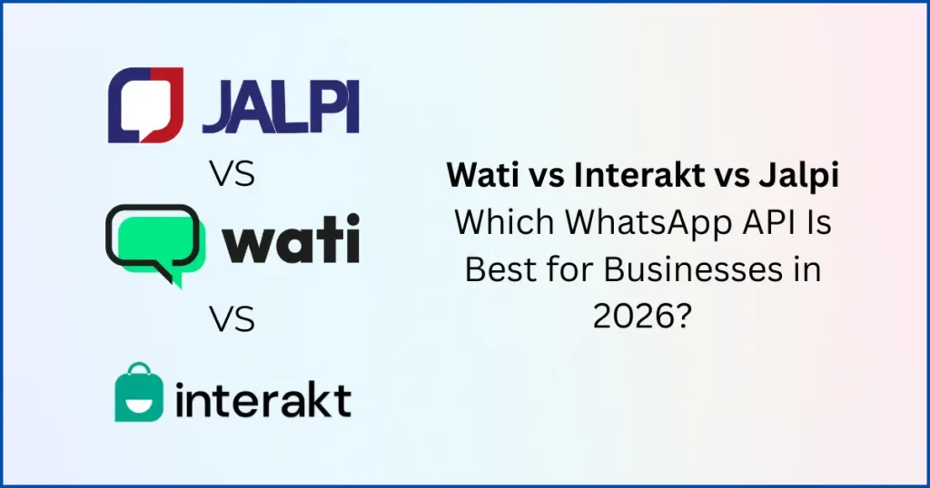 wati-vs-interakt-vs-jalpi