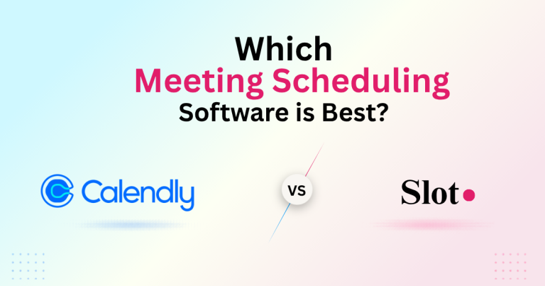 Comparison image of Slot vs Calendly highlighting the best meeting scheduling software and appointment scheduling tools for businesses.